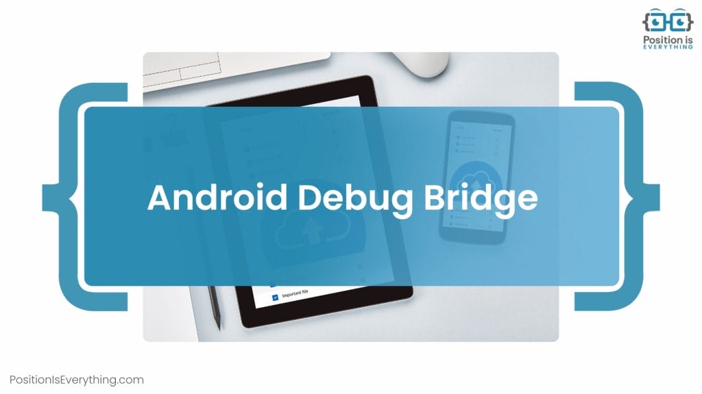 最新Android Debug Bridge（ADB）的发展与运用概述